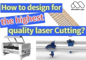 How To Design For The Highest Quality Laser Cutting